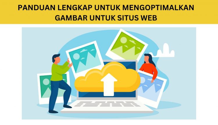 cara mengoptimalkan gambar di web anda